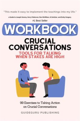 Crucial Conversations: Tools for Talking When Stakes Are High -  A Symphony of Communication and Conflict Resolution