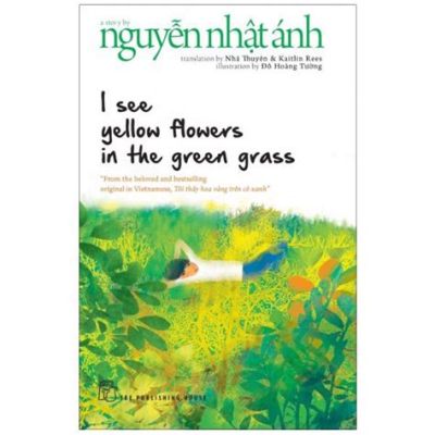 “Yellow Flowers on the Green Grass” – A poignant exploration of childhood innocence against the backdrop of tumultuous Vietnamese history!